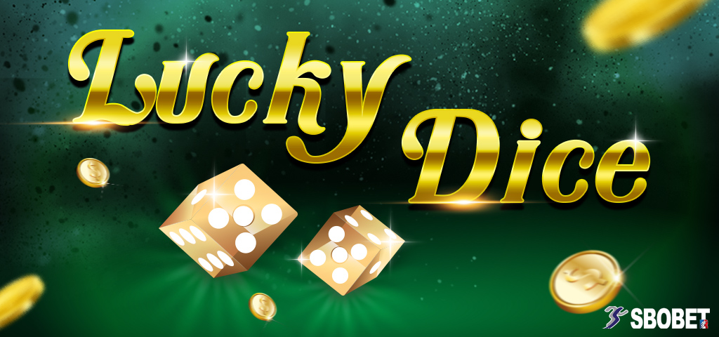 LUCKY DICE ( ลัคกี้ ไดฟ์ ) พนันเกมส์คาสิโนออนไลน์ที่ทายผลของลูกเต๋า